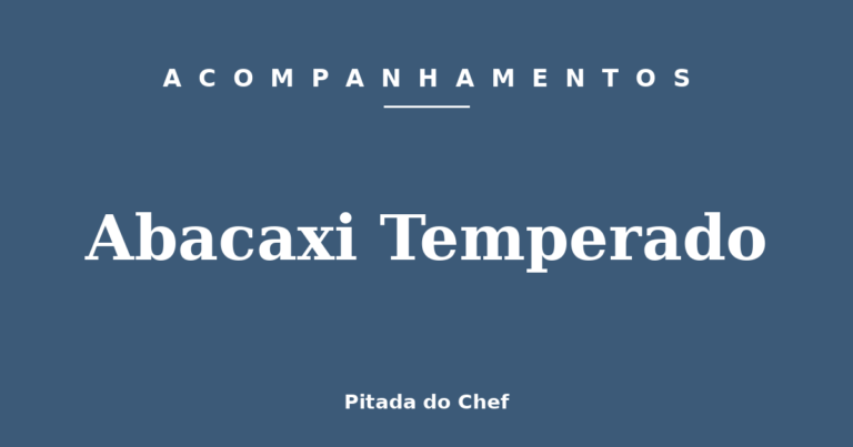 Abacaxi Temperado