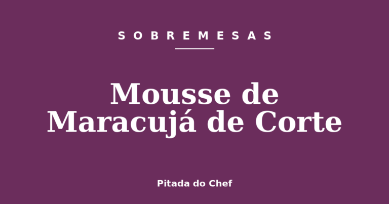Mousse de Maracujá de Corte