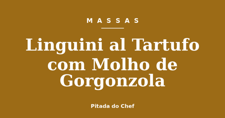 Linguini al Tartufo com Molho de Gorgonzola