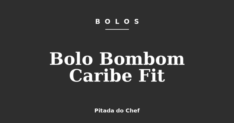 Bolo Bombom Caribe Fit