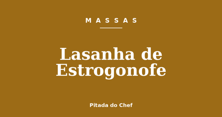 Lasanha de Estrogonofe