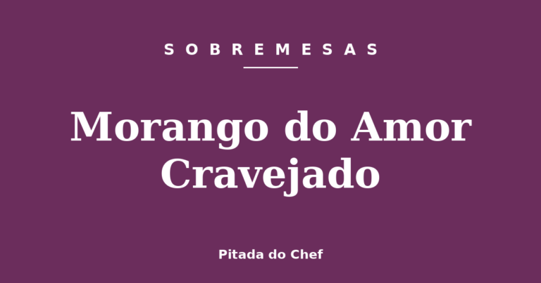 Morango do Amor Cravejado