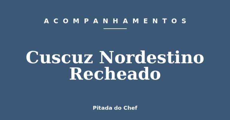 Cuscuz Nordestino Recheado