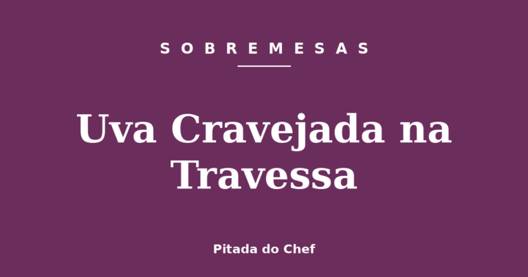 Uva Cravejada na Travessa