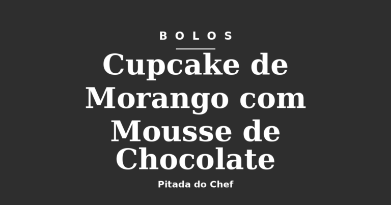 Cupcake de Morango com Mousse de Chocolate
