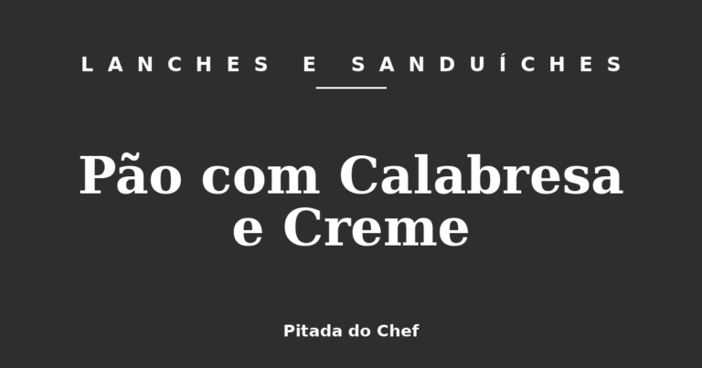 Pão com Calabresa e Creme