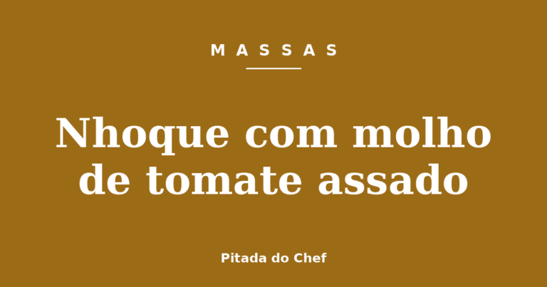Nhoque com molho de tomate assado