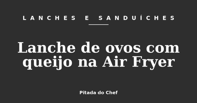 Lanche de ovos com queijo na Air Fryer