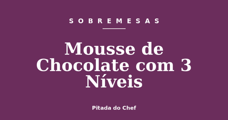 Mousse de Chocolate com 3 Níveis