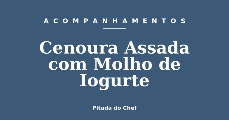 Cenoura Assada com Molho de Iogurte
