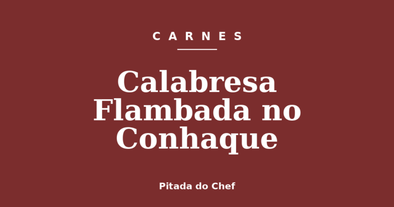 Calabresa Flambada no Conhaque