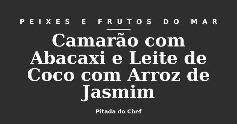 Camarão com Abacaxi e Leite de Coco com Arroz de Jasmim