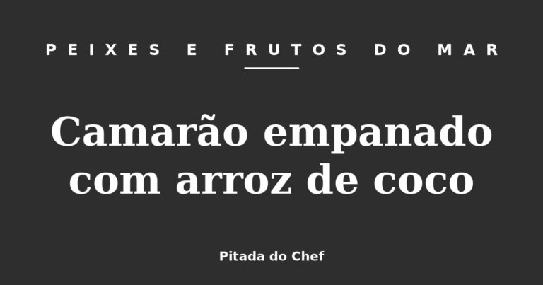 Camarão empanado com arroz de coco