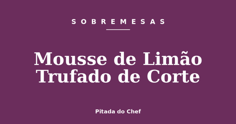 Mousse de Limão Trufado de Corte