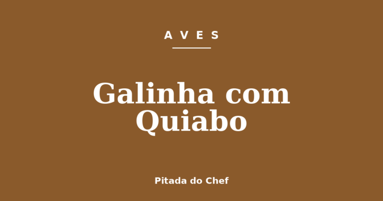 Galinha com Quiabo