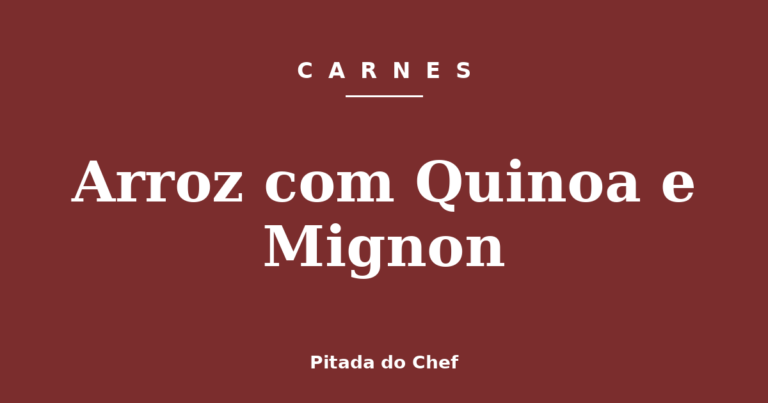 Arroz com Quinoa e Mignon