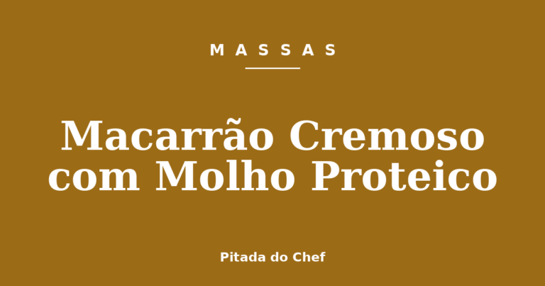 Macarrão Cremoso com Molho Proteico