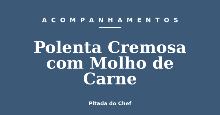 Polenta Cremosa com Molho de Carne