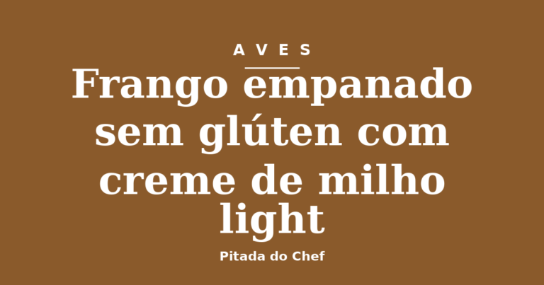 Frango empanado sem glúten com creme de milho light