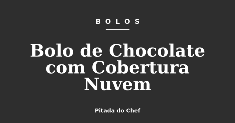 Bolo de Chocolate com Cobertura Nuvem