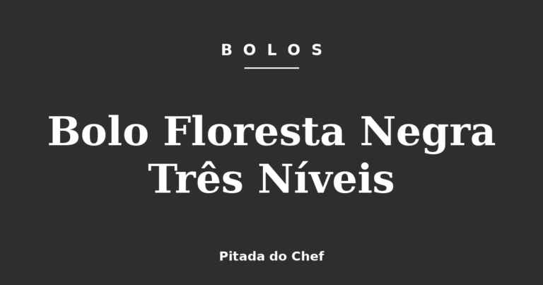 Bolo Floresta Negra Três Níveis
