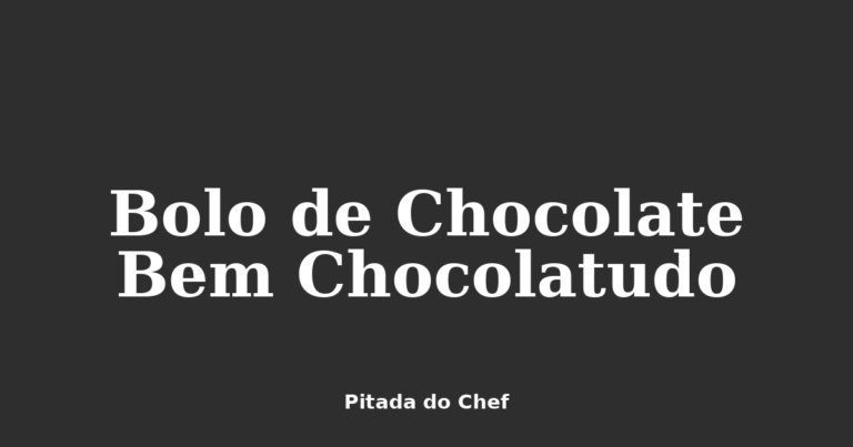 Bolo de Chocolate Bem Chocolatudo