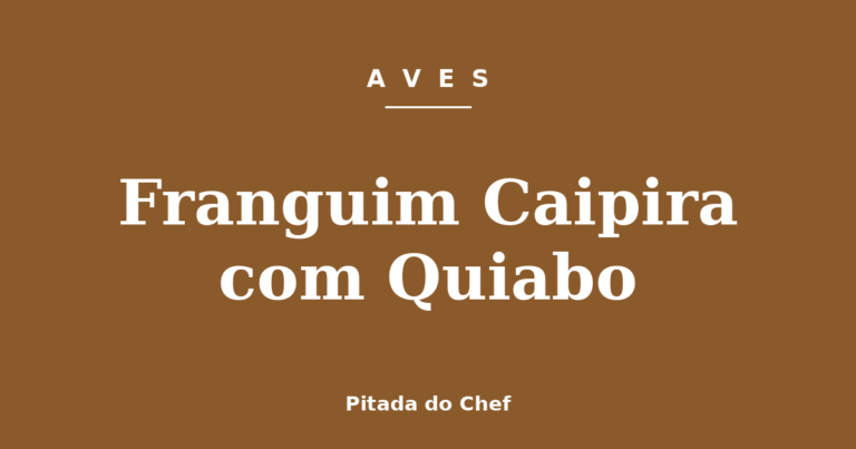 Franguim Caipira com Quiabo