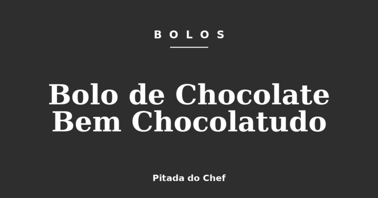 Bolo de Chocolate Bem Chocolatudo