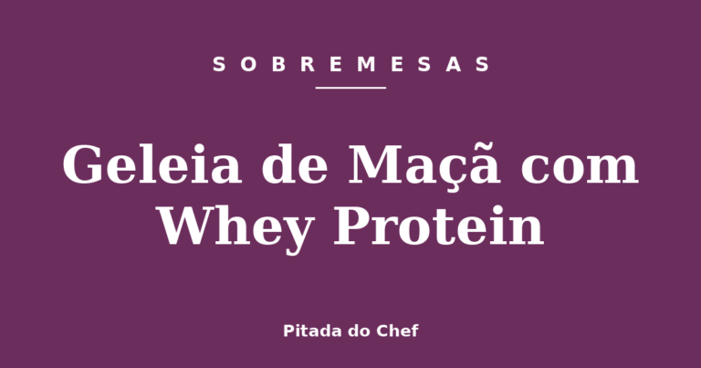 Geleia de Maçã com Whey Protein