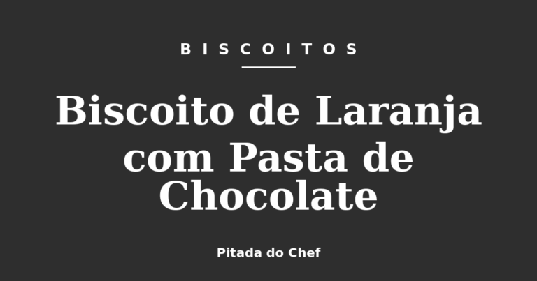Biscoito de Laranja com Pasta de Chocolate