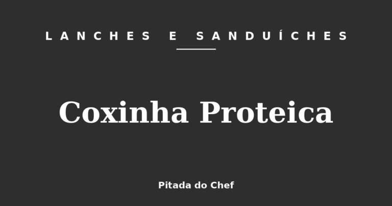 Coxinha Proteica