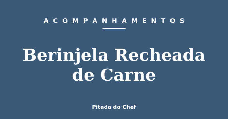 Berinjela Recheada de Carne