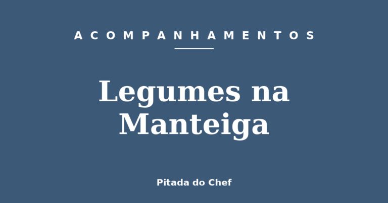 Legumes na Manteiga