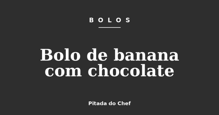 Bolo de banana com chocolate