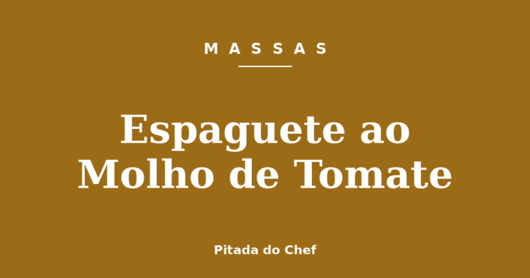 Espaguete ao Molho de Tomate