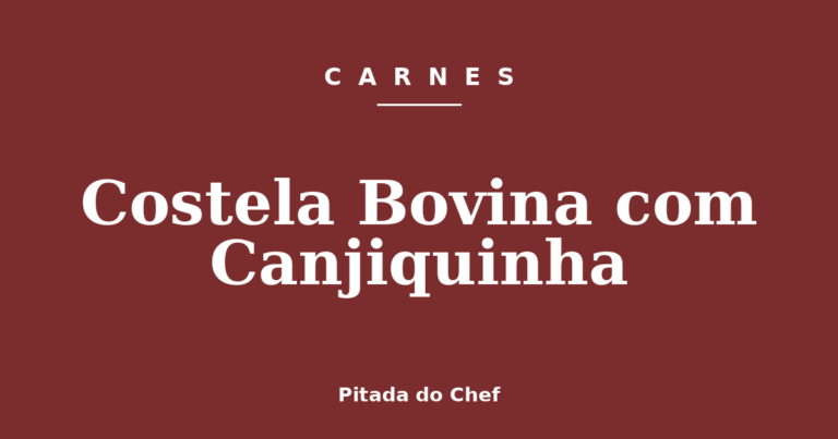Costela Bovina com Canjiquinha