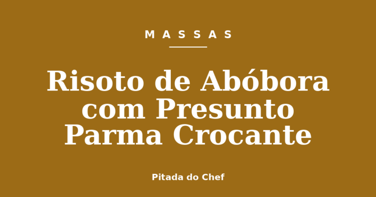 Risoto de Abóbora com Presunto Parma Crocante